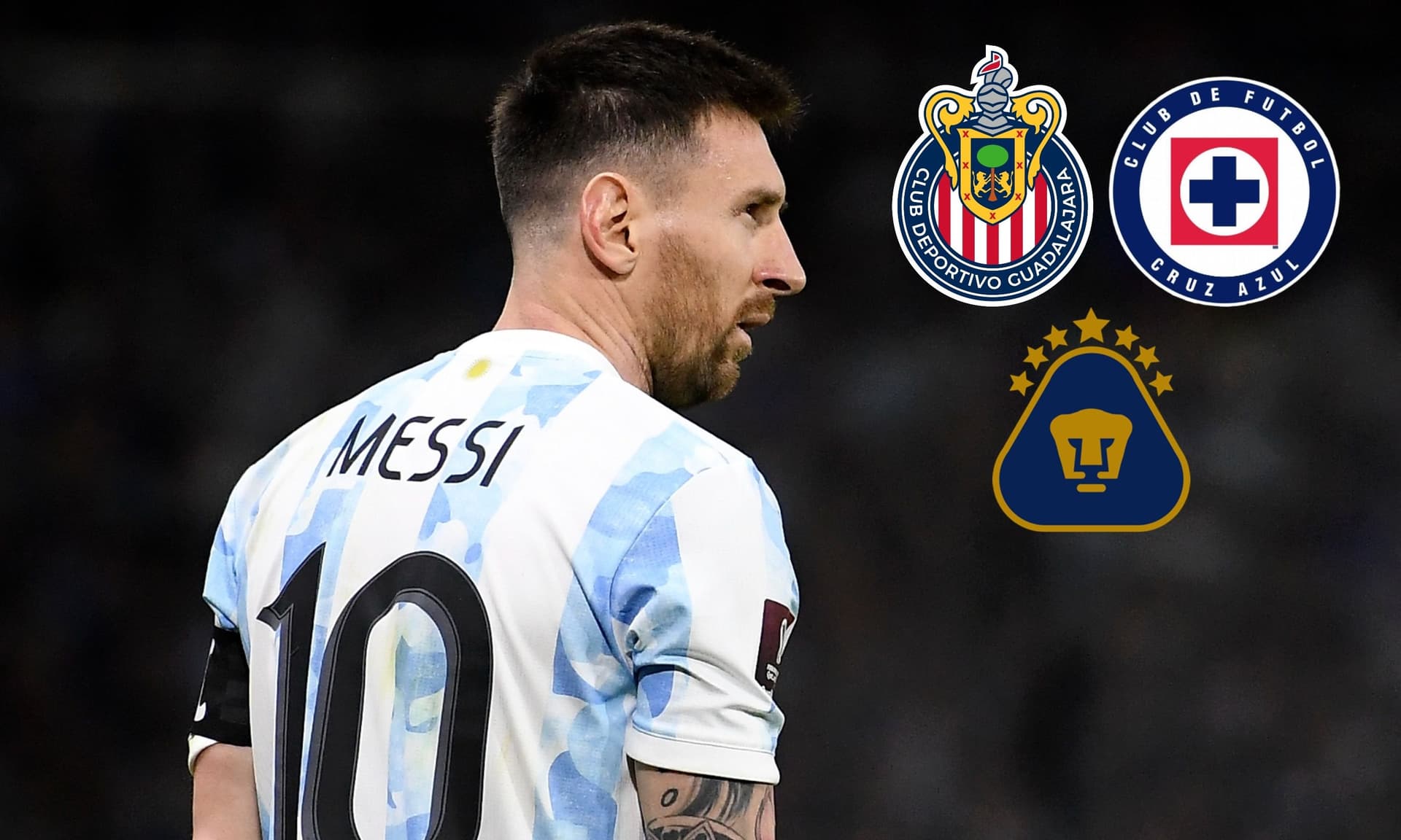 Lionel Messi knows Mexican soccer and only has one club in his mind as a big club.