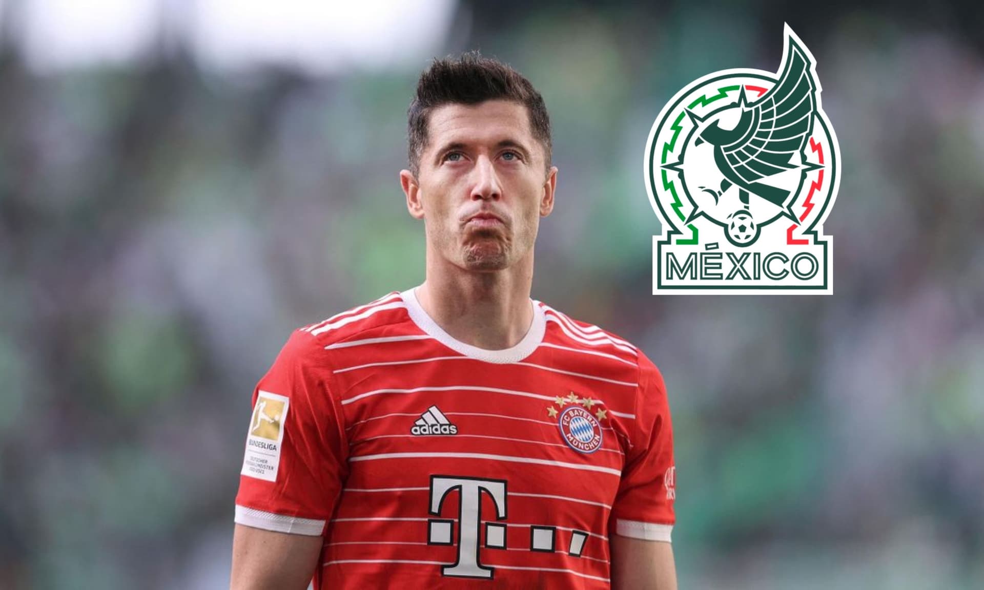 Polish striker Robert Lewandowski looks up to one Mexican and worries about facing him.