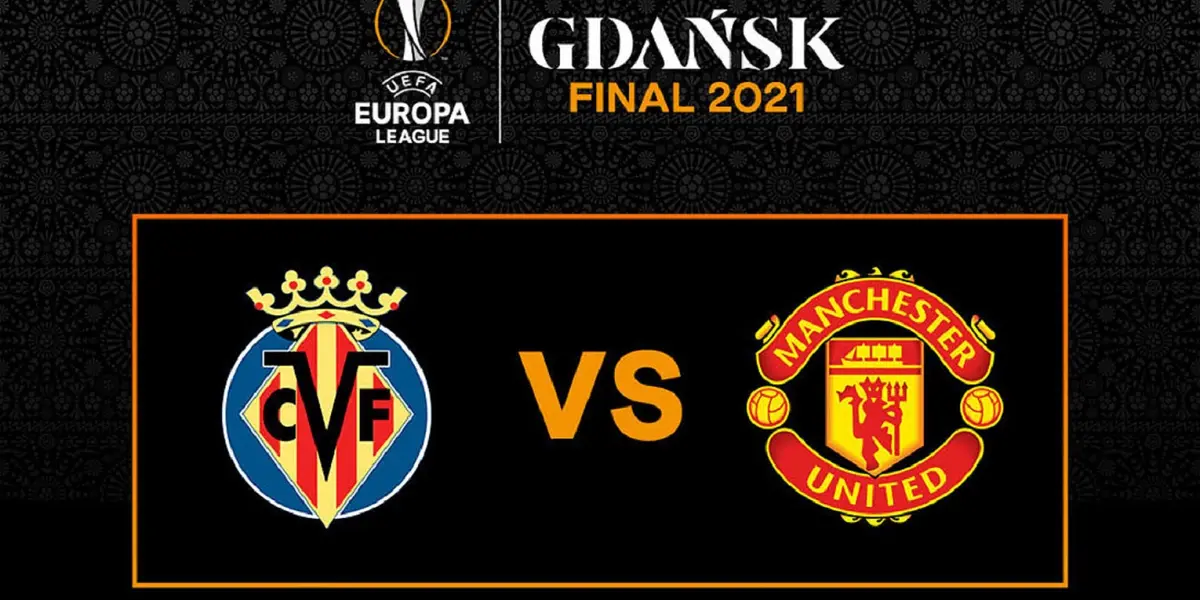 Villarreal vs Manchester United, Europa League final: match, live stream, ONLINE FREE, line ups, prediction and how to watch on TV